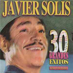 Javier Solís - 30 Grandes Exitos
