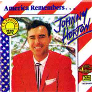 Johnny Horton - America Rembers...Johnny Horton