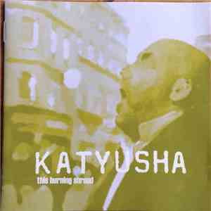 Katyusha  - This Burning Shroud