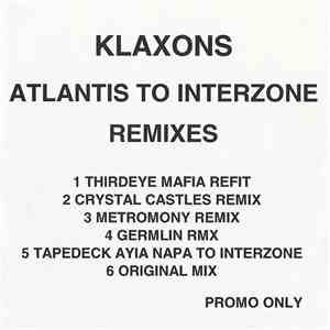 Klaxons - Atlantis To Interzone (Remixes)