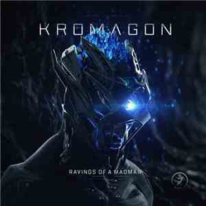 Kromagon - Ravings Of A Madman