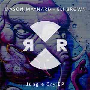 Mason Maynard · Eli Brown  - Jungle Cry EP