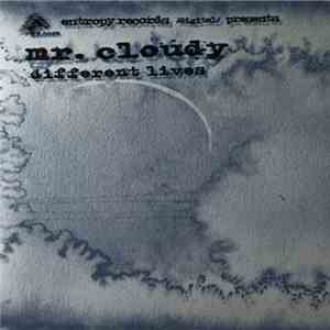 Mr. Cloudy - Different Lives