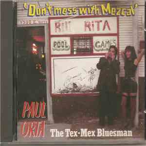 Paul Orta - Don't Mess With Mezcal