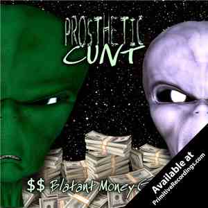 Prosthetic Cunt - $$ Blatant Money Grab $$
