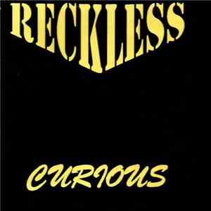 Reckless - Curious