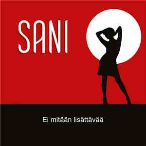 Sani - Ei Mitään Lisättävää