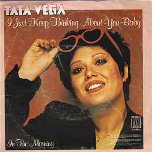 Tata Vega - I Just Keep Thinking About You Baby / In The Morning