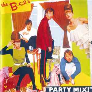 The B-52's - Party Mix!