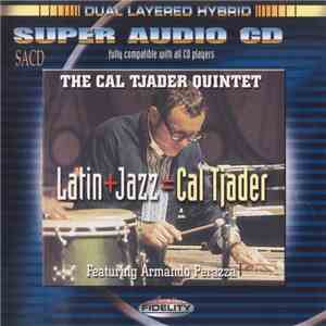 The Cal Tjader Quintet Featuring Armando Perazza - Latin + Jazz = Cal Tjader