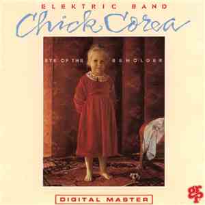 The Chick Corea Elektric Band - Eye Of The Beholder