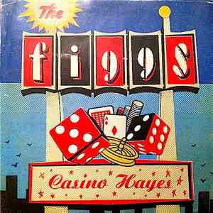 The Figgs - Casino Hayes