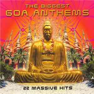 Various - The Biggest Goa Anthems