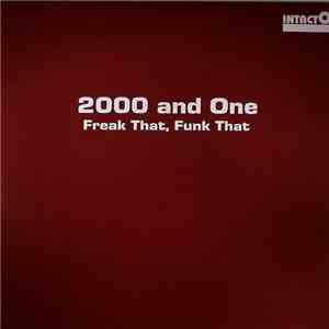 2000 And One - Freak That, Funk That