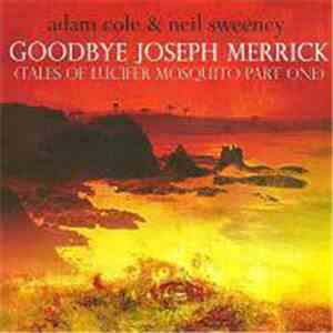 Adam Cole & Neil Sweeney - Goodbye Joseph Merrick (Tales Of Lucifer Mosquit ...