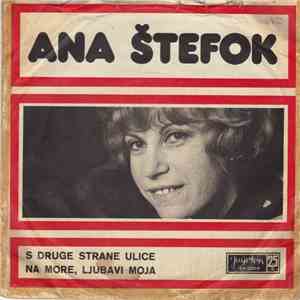 Ana Štefok - S Druge Strane Ulice / Na More, Ljubavi Moja