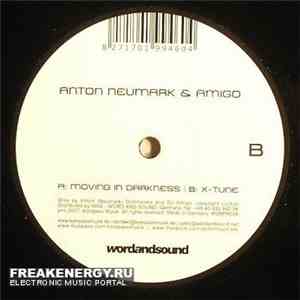 Anton Neumark & Amigo - Moving In Darkness / X-Tune