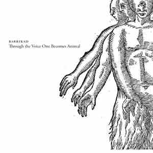 Barrikad - Through The Voice One Becomes Animal