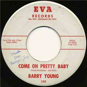 Barry Young - Come On Pretty Baby / We'll Never Have A Heartbreak