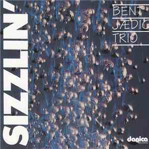 Bent Jædig, Bent Jædig Trio - Sizzlin'