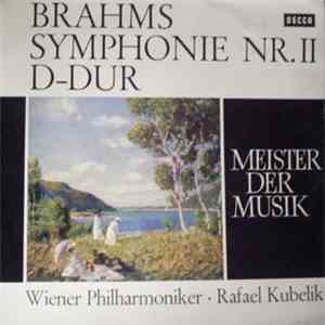 Brahms, Wiener Philharmoniker, Rafael Kubelik - Symphonie Nr. 2 D-Dur Op. 7 ...