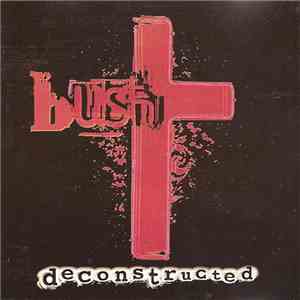 Bush - Deconstructed