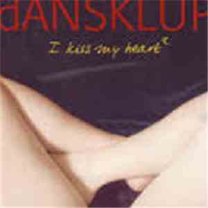 dANSKLUP - I Kiss My Heart