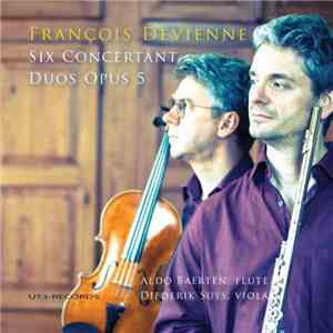Diederik Suys, Aldo Baerten - François Devienne - Six Concertant Duos for F ...