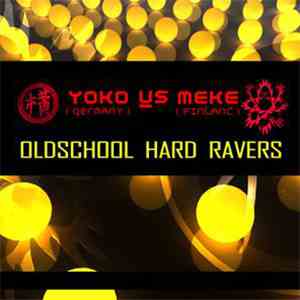 DJ Yoko vs. DJ Meke - Oldskool Hard Ravers