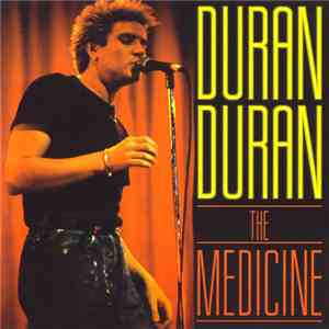 Duran Duran - The Medicine