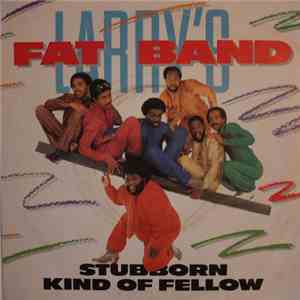 Fat Larry's Band - Stubborn Kind Of Fellow
