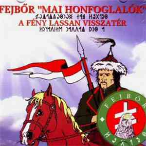 Fejbőr - Mai Honfoglalók - A Fény Lassan Visszatér