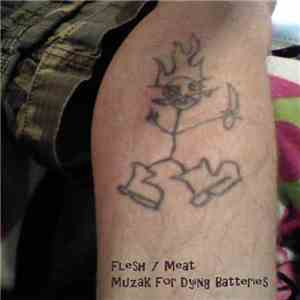 Flesh/Meat - Muzak For Dying Batteries