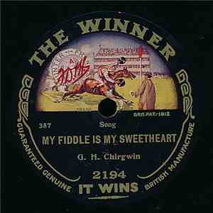 G.H. Chirgwin - My Fiddle Is My Sweetheart / The Jocular Joker