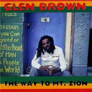 Glen Brown - The Way To Mt. Zion