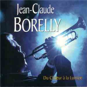 Jean-Claude Borelly - Du Chœur à la Lumière