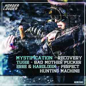 Mystification / Tugie / eRRe  & Hardlogik - Recovery / Bad Motherfucker / P ...