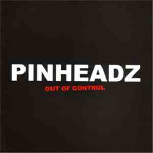 Pinheadz - Out Of Control