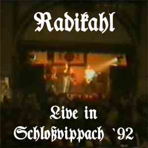 Radikahl - Live In Schloßvippach '92