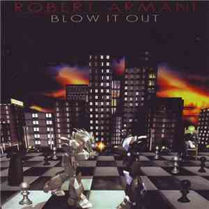 Robert Armani - Blow It Out