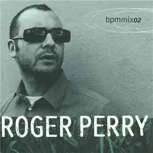 Roger Perry  - Bpmmix02