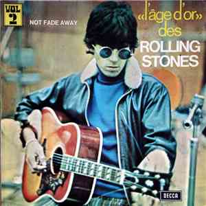 Rolling Stones - «L'âge D'or» Des Rolling Stones - Vol 2 - Not Fade Away