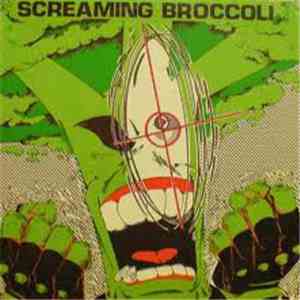 Screaming Broccoli - Screaming Broccoli