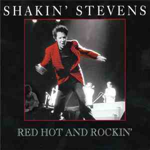 Shakin' Stevens - Red Hot And Rockin'