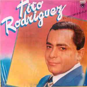 Tito Rodriguez - El Incomparable