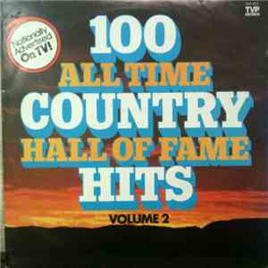 Various - 100 All Time Country Hall Of Fame Hits - Volume 2
