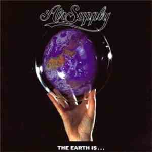 Air Supply - The Earth Is...