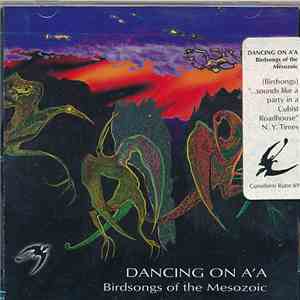 Birdsongs Of The Mesozoic - Dancing On A' A