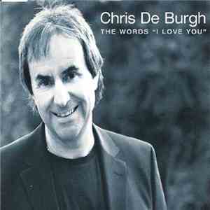 Chris De Burgh - The Words I Love You