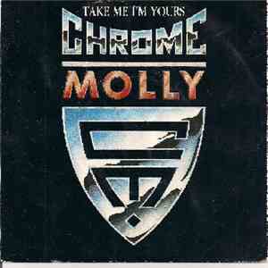 Chrome Molly - Take Me I'm Yours